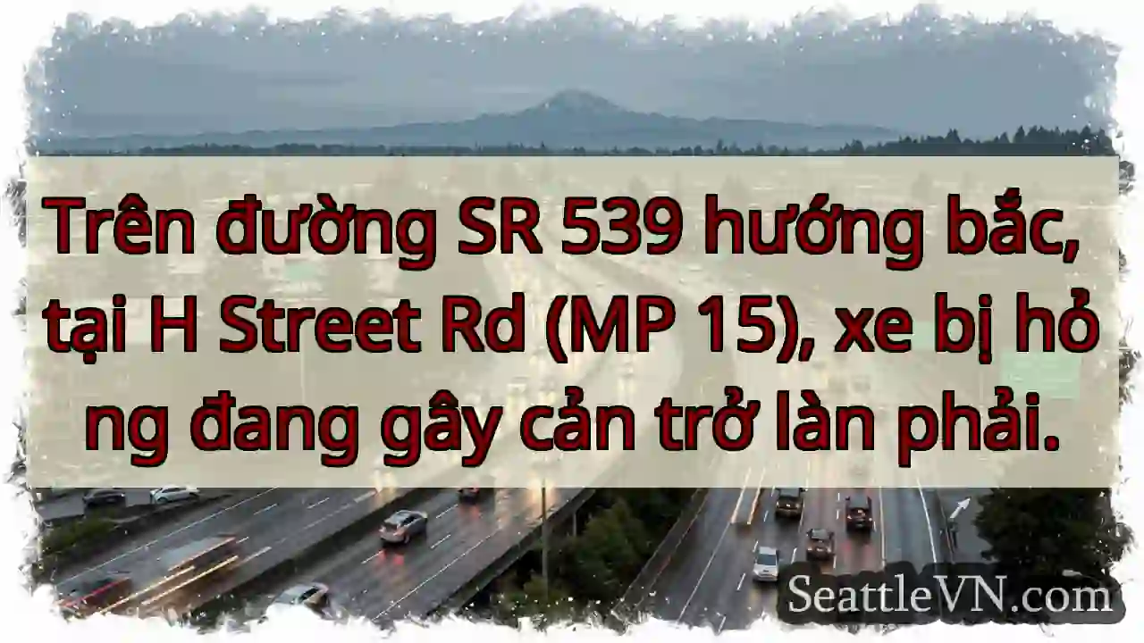 SR 539: Xe hỏng, cản trở làn phải.