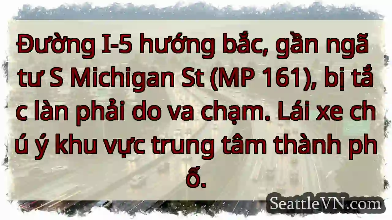 Tắc làn phải I-5 Bắc! Cẩn thận!