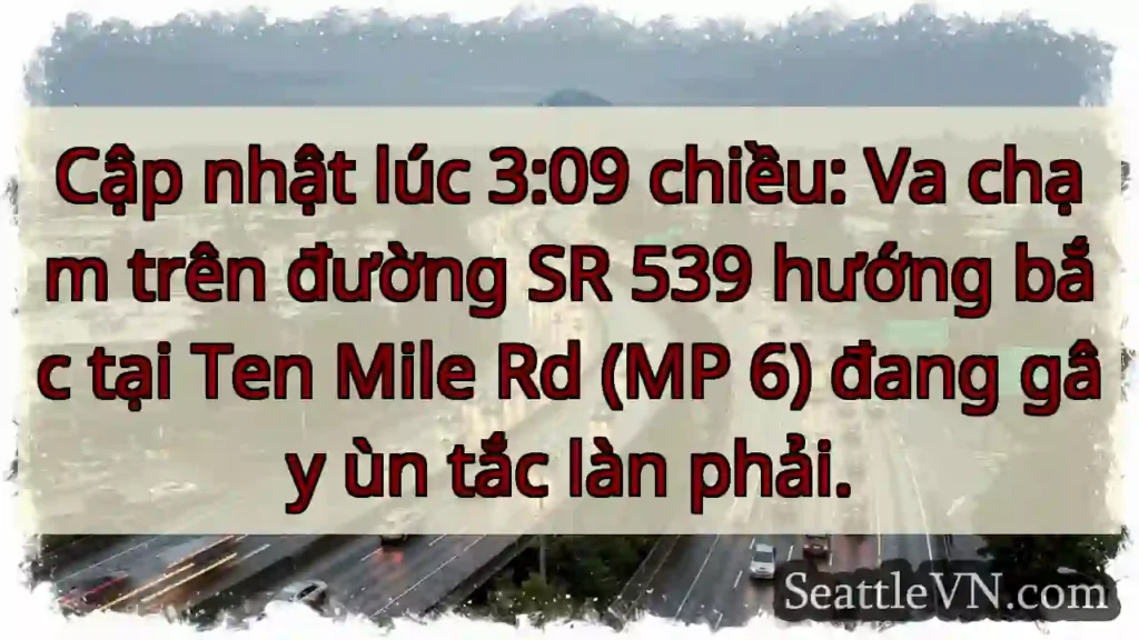Ùn tắc SR 539! Chú ý làn phải.