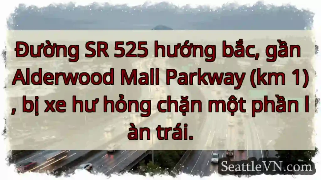 SR 525 Bắc: Xe hư hỏng, chậm!