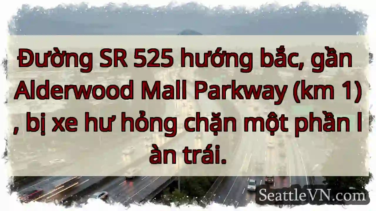 SR 525 Bắc: Xe hư hỏng, chậm!