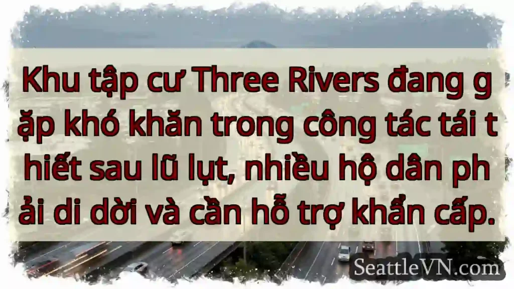 Three Rivers: Cần giúp đỡ lũ lụt!