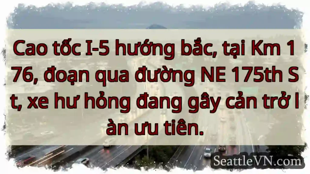 I-5 Bắc: Km 176 - Xe hư hỏng!
