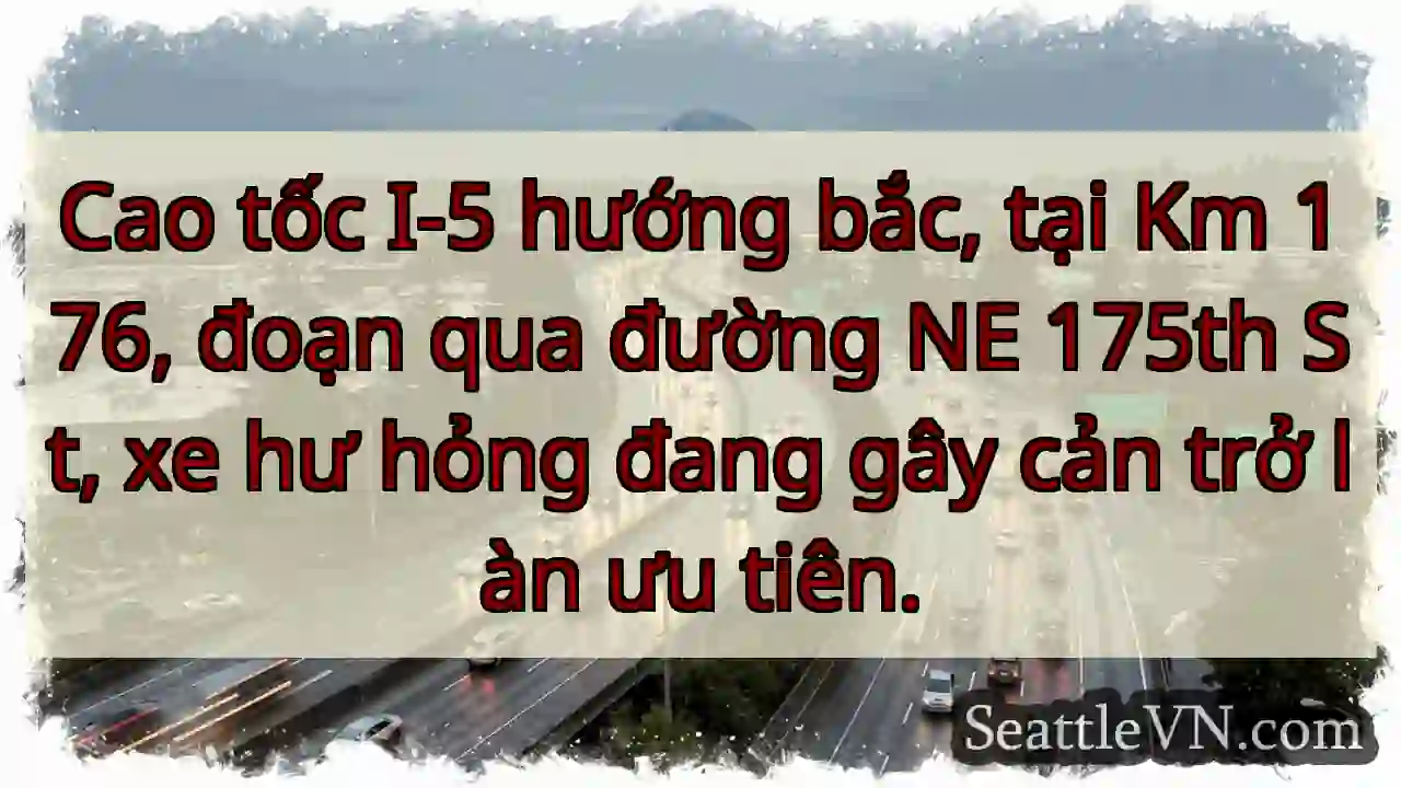I-5 Bắc: Km 176 - Xe hư hỏng!
