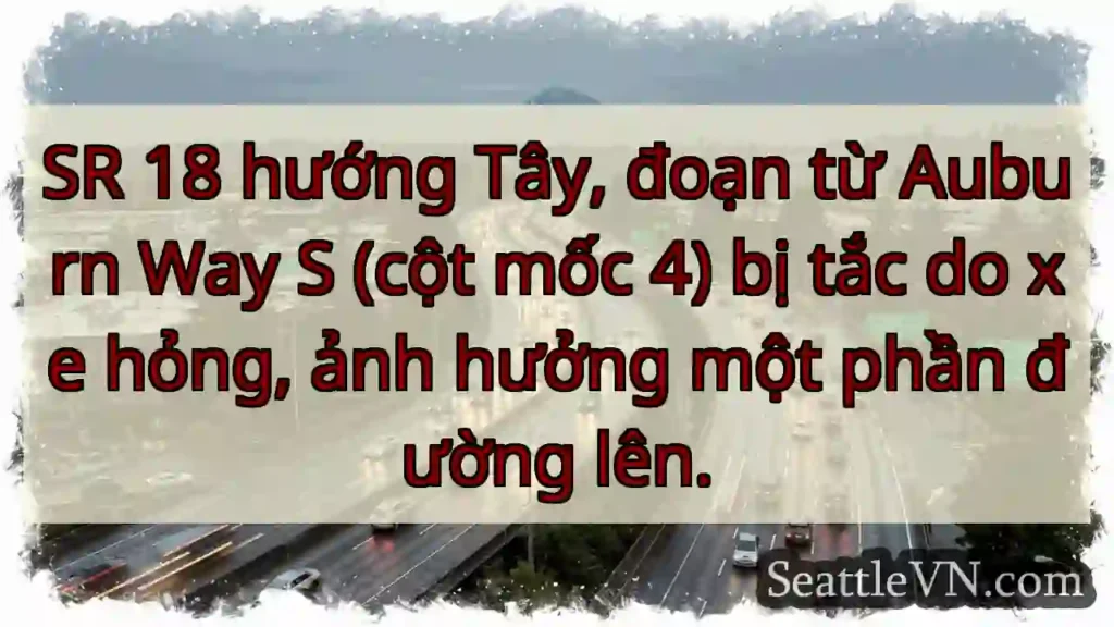 SR 18 Tây: Xe hỏng, tắc nhẹ!