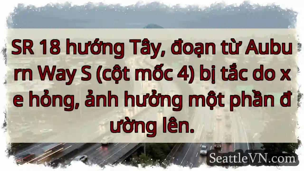 SR 18 Tây: Xe hỏng, tắc nhẹ!