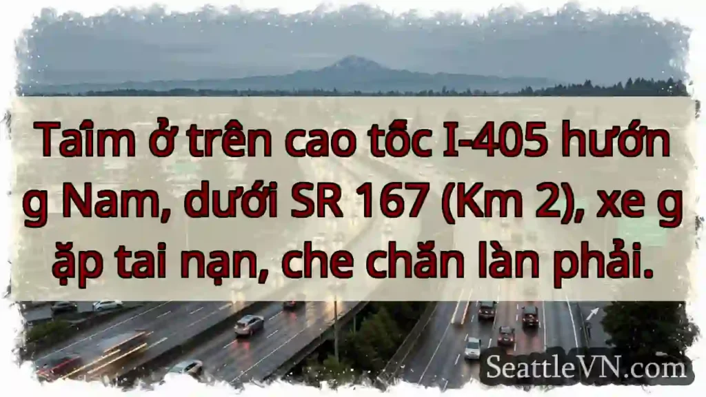 Tai nạn trên I-405 Nam! Che chắn làn phải.
