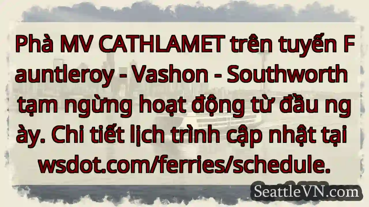 Phà tạm ngừng! Cập nhật lịch tại wsdot.com
