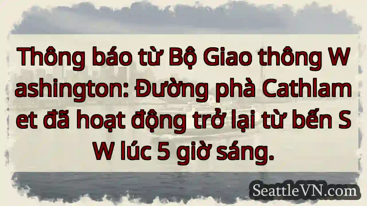 Phà Cathlamet hoạt động trở lại!