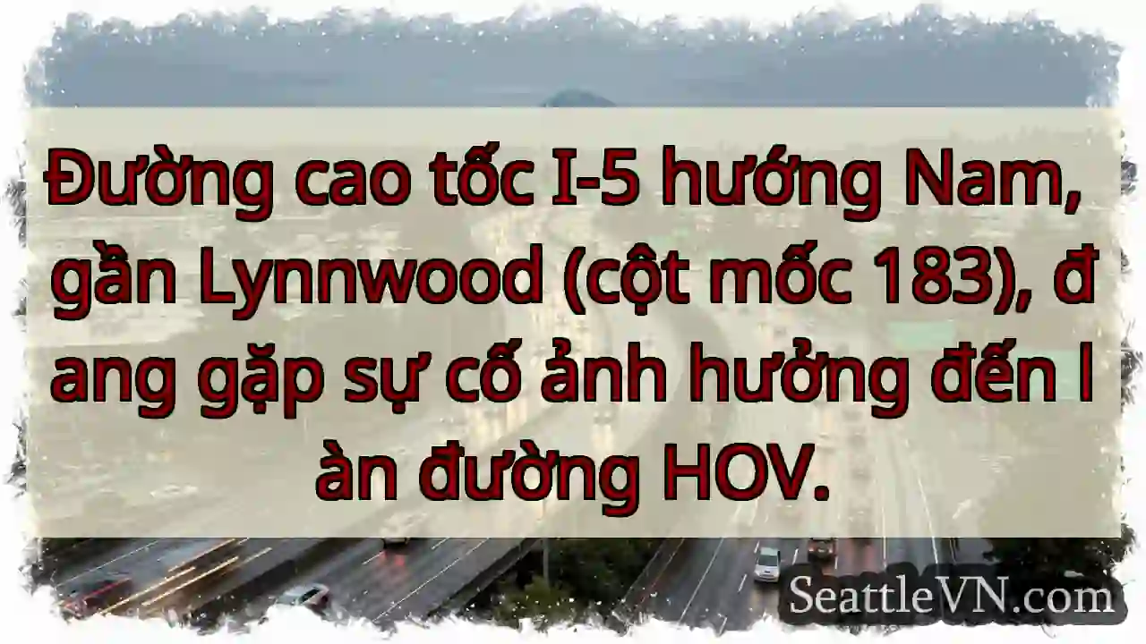 Tắc đường I-5 Nam! (Gần Lynnwood)