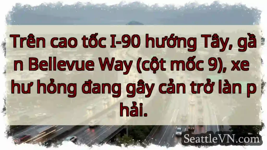Xe hư hỏng - I-90 Tây!