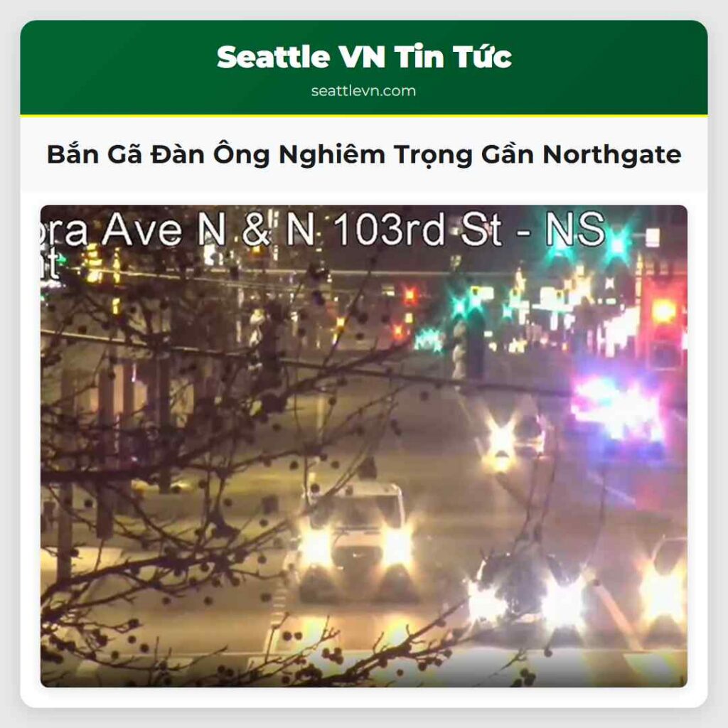 Bắn Gã Đàn Ông Nghiêm Trọng Gần Northgate