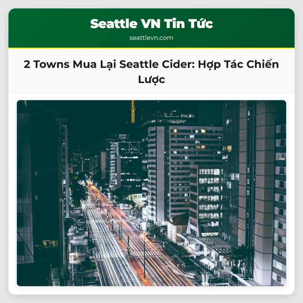 2 Towns Mua Lại Seattle Cider: Hợp Tác Chiến Lược