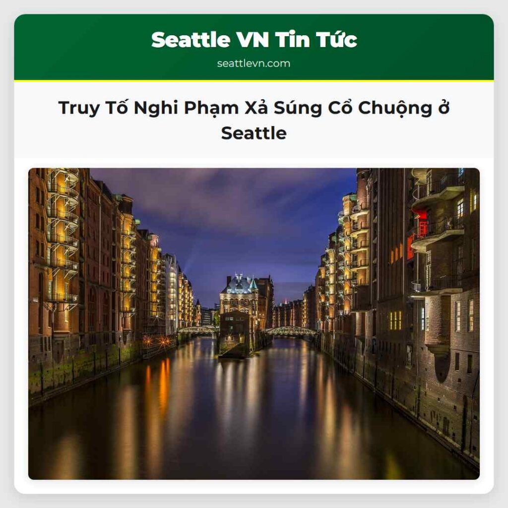 Truy Tố Nghi Phạm Xả Súng Cổ Chuộng ở Seattle