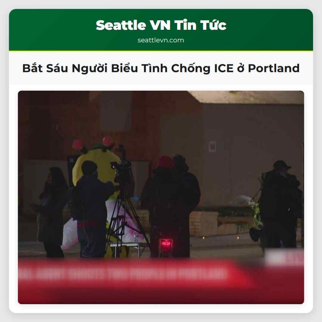 Bắt Sáu Người Biểu Tình Chống ICE ở Portland
