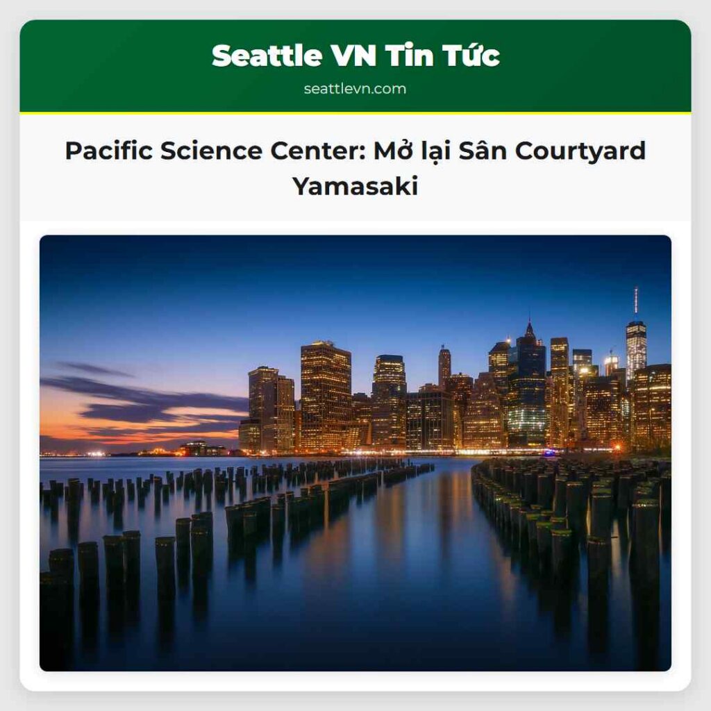 Pacific Science Center: Mở lại Sân Courtyard
