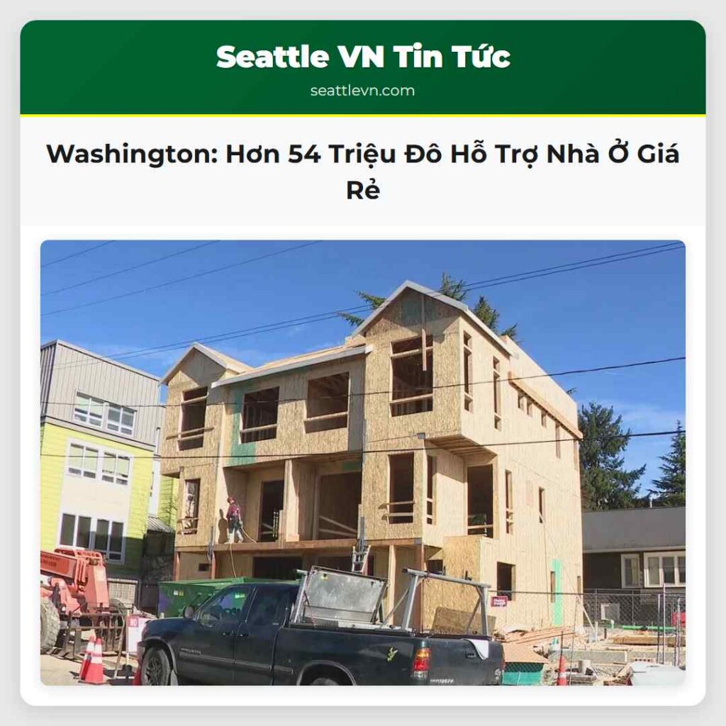Washington: Hơn 54 Triệu Đô Hỗ Trợ Nhà Ở Giá Rẻ