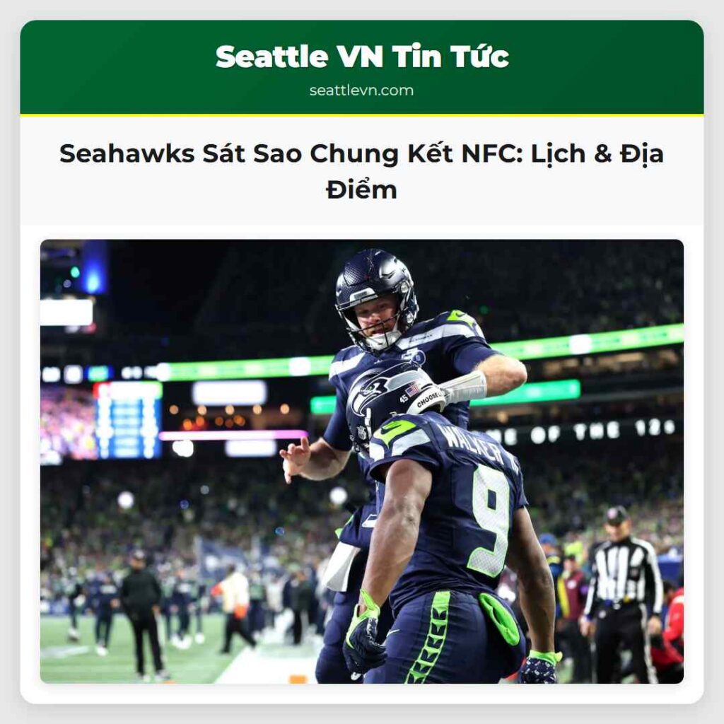Seahawks Sát Sao Chung Kết NFC: Lịch & Địa Điểm