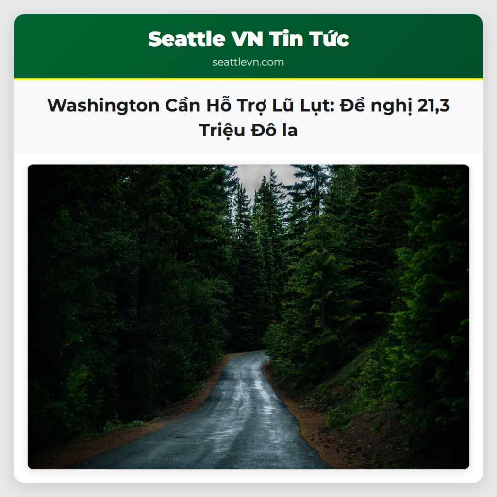 Washington Cần Hỗ Trợ Lũ Lụt: Đề nghị 21,3 Triệu