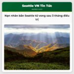 Điều tra vụ án mạng sau khi nạn nhân bị bắn ở Seattle tử vong sau hơn ba tháng