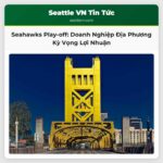 Chuỗi Trận Play-off của Seattle Seahawks Kỳ Vọng Thúc Đẩy Doanh Thu cho Doanh Nghiệp Địa Phương