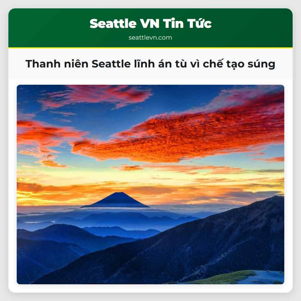 Thanh niên Seattle lĩnh án tù vì chế tạo súng