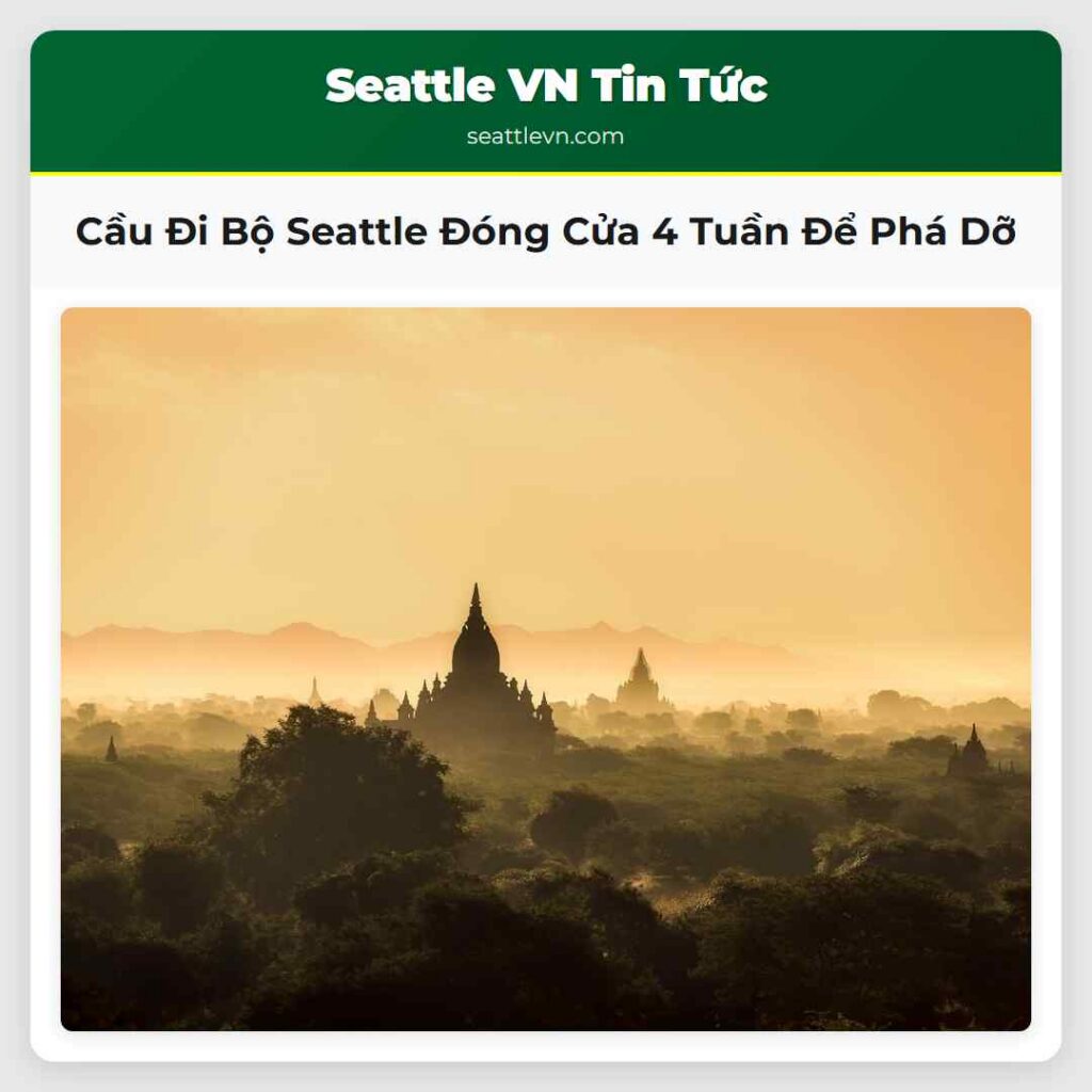 Cầu Đi Bộ Seattle Đóng Cửa 4 Tuần Để Phá Dỡ
