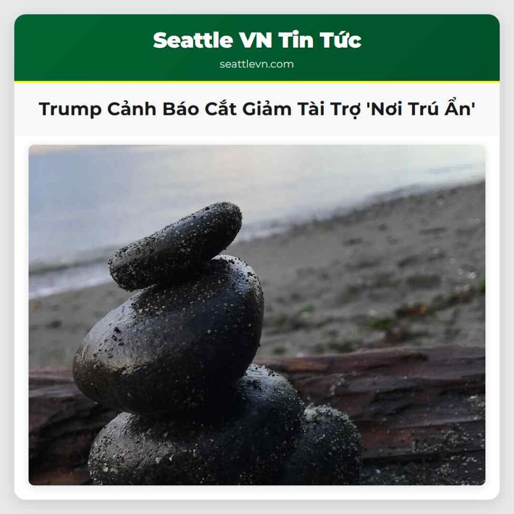 Trump Cảnh Báo Cắt Giảm Tài Trợ 'Nơi Trú Ẩn'