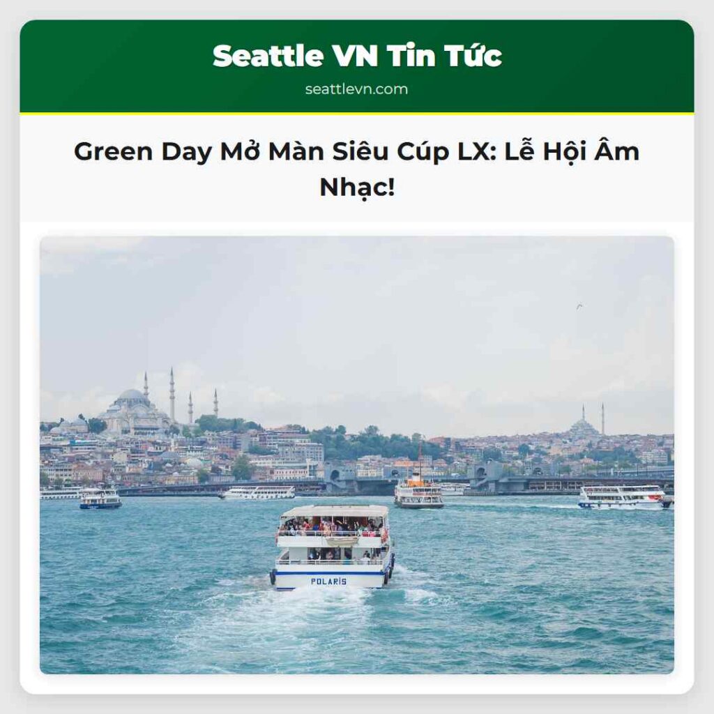 Green Day Mở Màn Siêu Cúp LX: Lễ Hội Âm Nhạc!