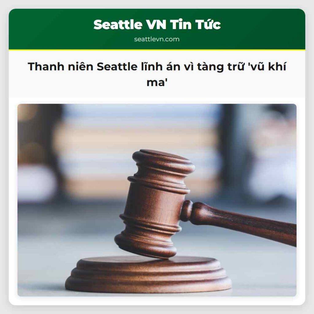 Thanh niên Seattle lĩnh án vì tàng trữ 'vũ khí ma'