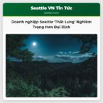 Khảo sát cho thấy doanh nghiệp nhỏ Seattle đối mặt thách thức nghiêm trọng hơn đại dịch