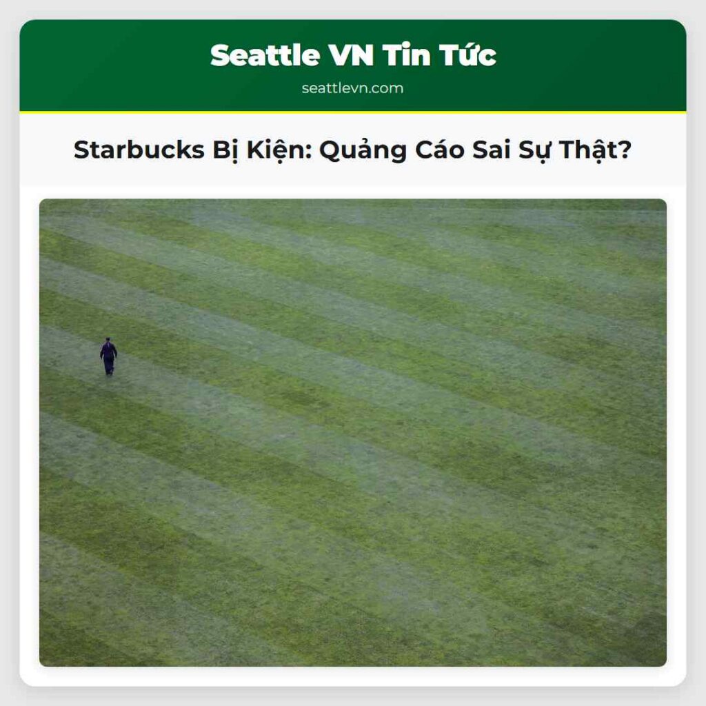 Starbucks Bị Kiện: Quảng Cáo Sai Sự Thật?