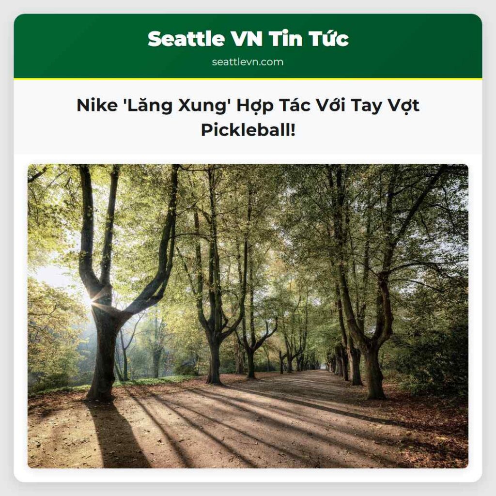 Nike 'Lăng Xung' Hợp Tác Với Tay Vợt Pickleball!