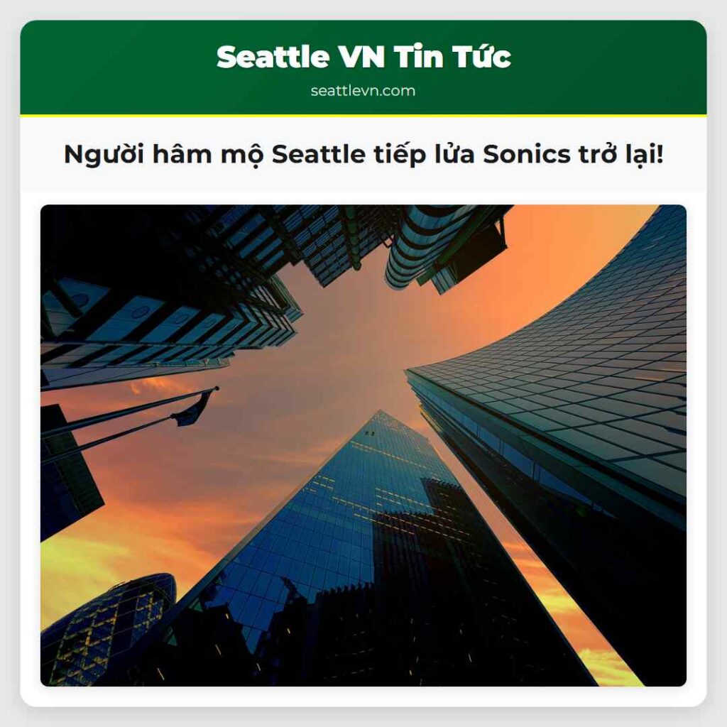 Người hâm mộ Seattle tiếp lửa Sonics trở lại!