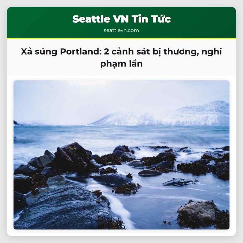 Xả súng Portland: 2 cảnh sát bị thương, nghi phạm