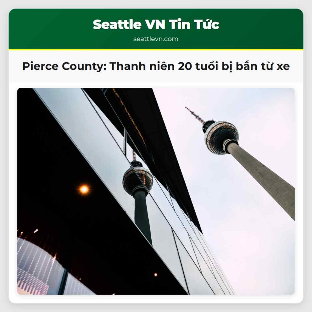 Pierce County: Thanh niên 20 tuổi bị bắn từ xe