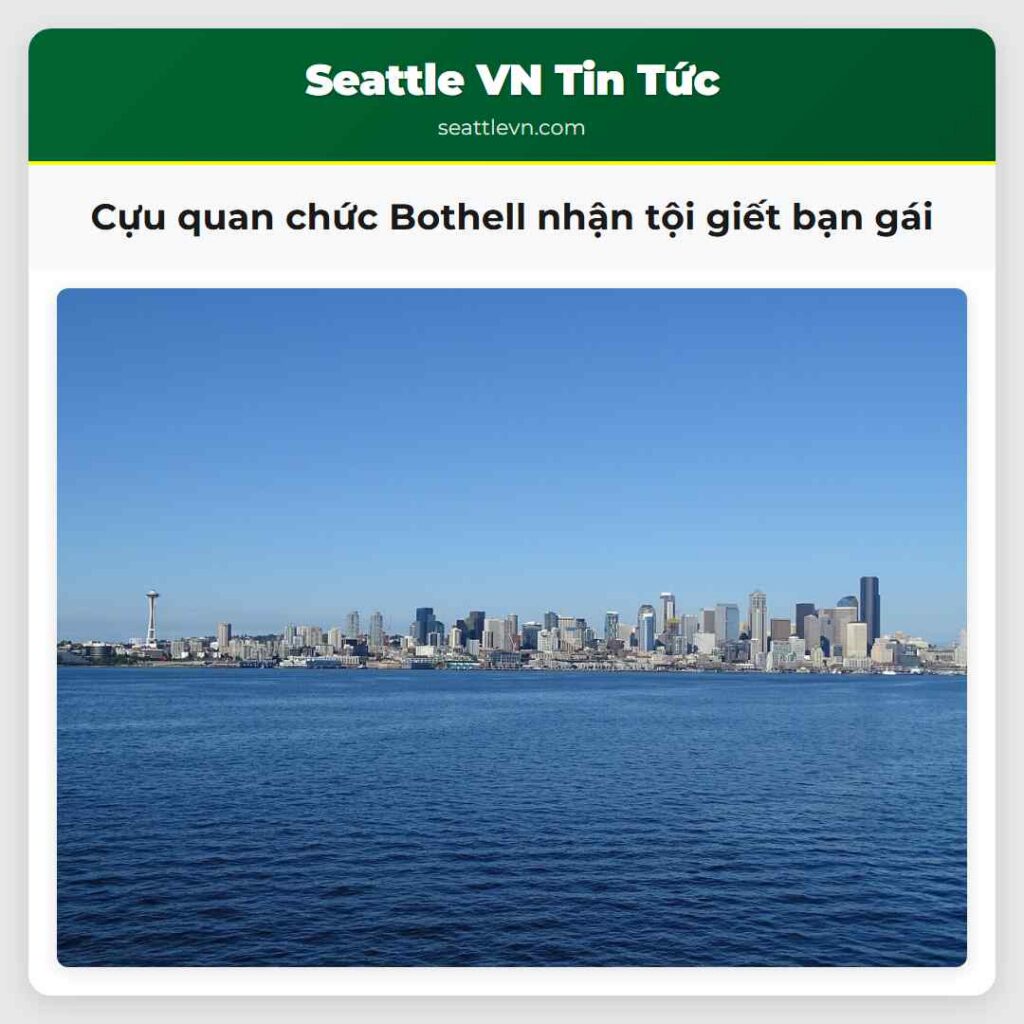 Cựu quan chức Bothell nhận tội giết bạn gái