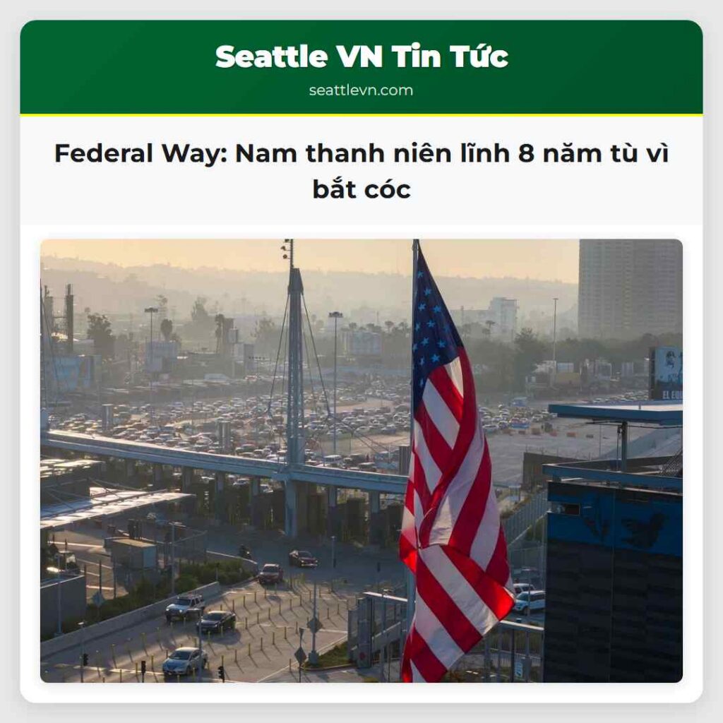 Federal Way: Nam thanh niên lĩnh 8 năm tù vì bắt