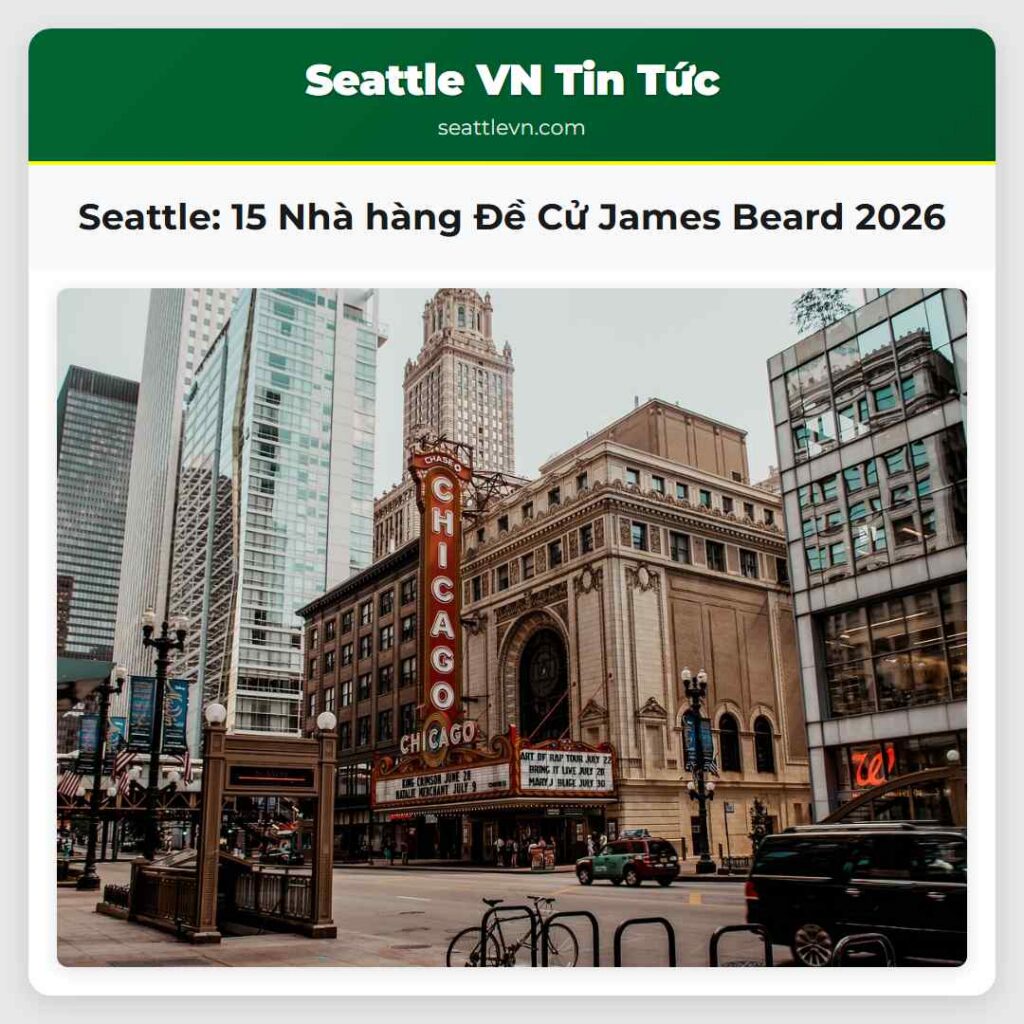 Seattle: 15 Nhà hàng Đề Cử James Beard 2026