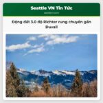 Động đất 3.0 độ Richter làm rung chuyển khu vực gần Duvall Washington