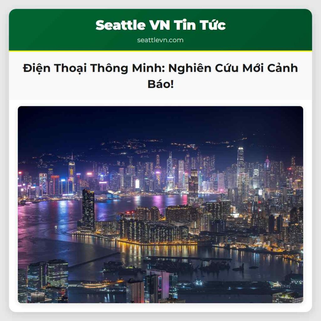 Điện Thoại Thông Minh: Nghiên Cứu Mới Cảnh Báo!