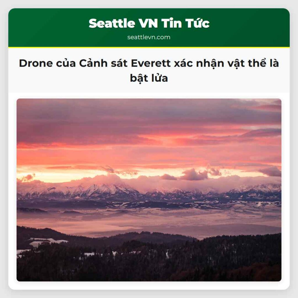 Drone của Cảnh sát Everett xác nhận vật thể là