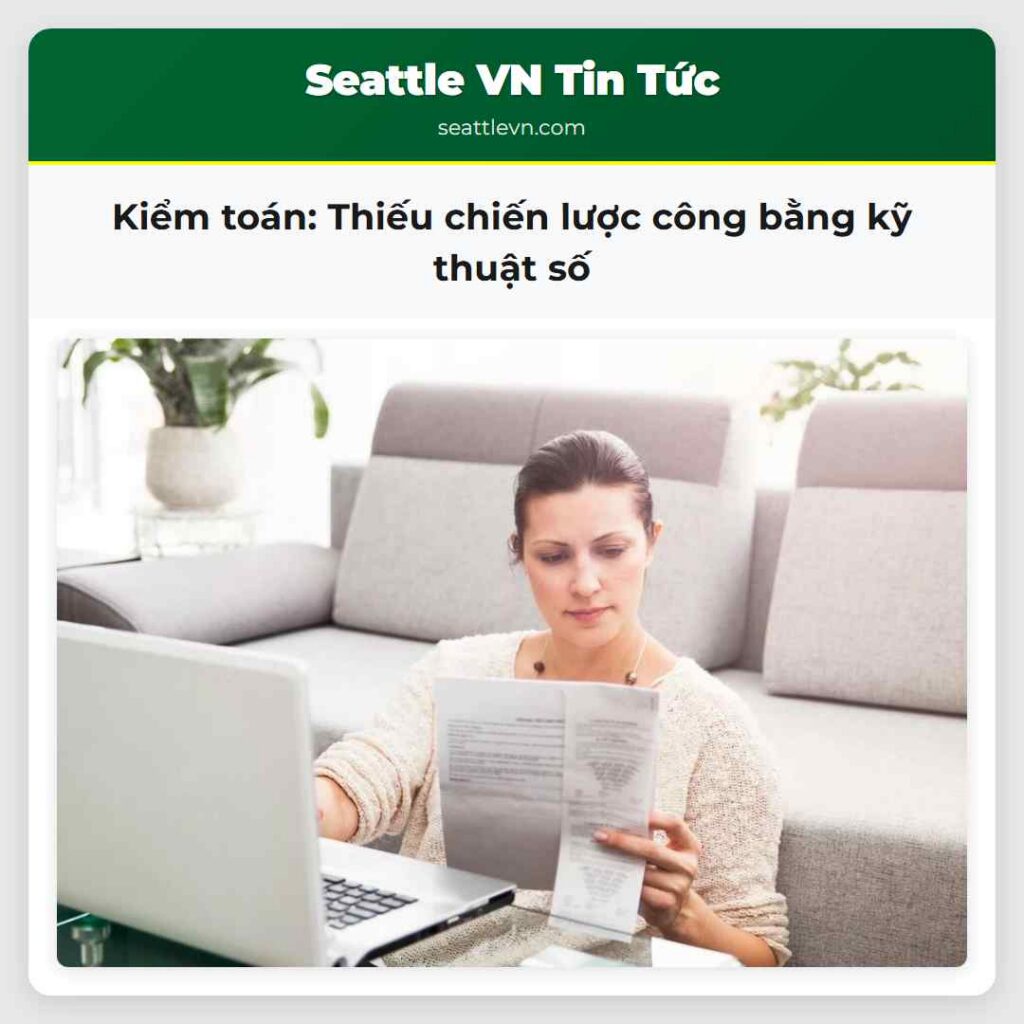 Kiểm toán: Thiếu chiến lược công bằng kỹ thuật số