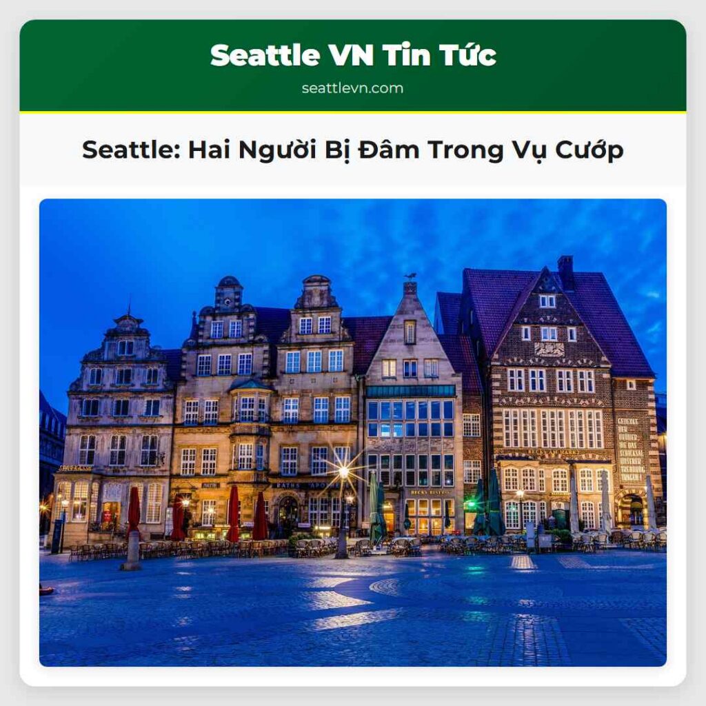 Seattle: Hai Người Bị Đâm Trong Vụ Cướp
