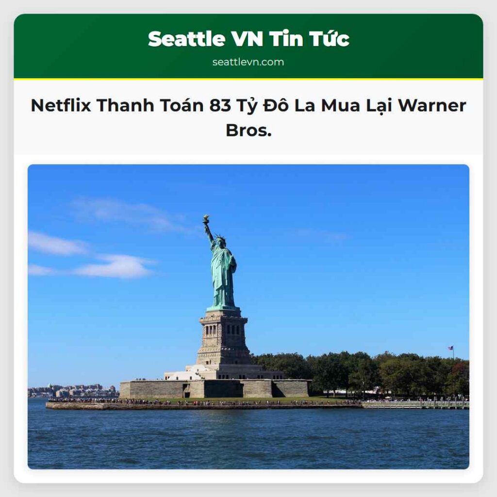Netflix Thanh Toán 83 Tỷ Đô La Mua Lại Warner