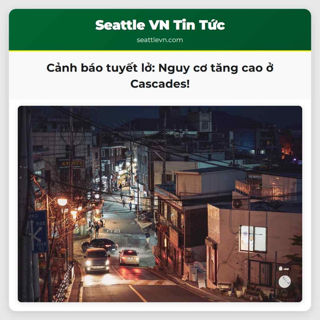 Cảnh báo tuyết lở: Nguy cơ tăng cao ở Cascades!