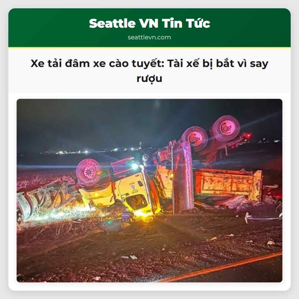 Xe tải đâm xe cào tuyết: Tài xế bị bắt vì say rượu