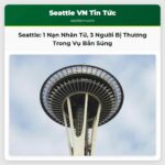 Seattle Một Người Thiệt Mạng Ba Người Bị Thương Trong Vụ Bắn Súng ở Khu International District