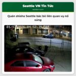 Quán shisha ở Seattle phủ nhận liên quan đến vụ nổ súng khiến một người tử vong ba người bị thương