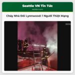 Vụ Cháy Nhà Đôi ở Lynnwood Gây Thiệt Mạng